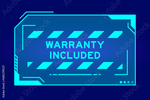 Blue color of futuristic hud banner that have word warranty included on user interface screen on black background