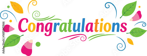 Colorful 'Congratulations' text with floral accents. Celebration, congratulatory, greeting, achievement, success, decoration, party, event, colorful, festive, whimsical.