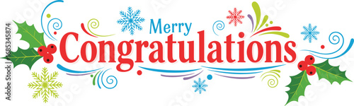 Festive congratulations design with snowflakes and holly. Holiday greetings, celebratory graphic, Christmas theme, seasonal decoration, festive wishes.