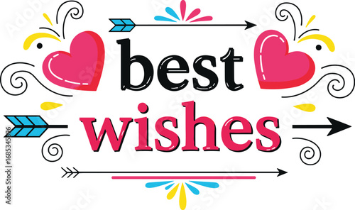 Best wishes illustrated design with hearts and arrows. Greetings, sentiment, love, message, celebration, decoration, artistic, card, wishes, decorative design.
