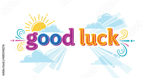 Good luck wishes with sun and clouds. Colorful, whimsical design for encouragement. Best wishes, success, hope, cheerful, congratulation, support.