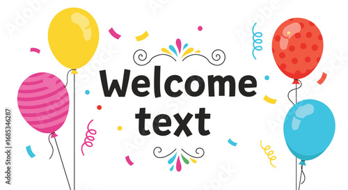 Welcome message amidst balloons and confetti. Party, celebration, festive, decoration, fun, greeting, invitation, festive occasion, joyful, happy, event, announcement.