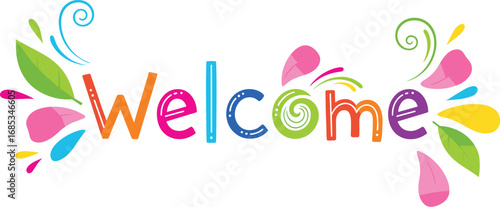 Colorful 'Welcome' text art with floral designs. Cheerful, fun, greeting, colorful, whimsical, inviting, decorative, bright, playful.