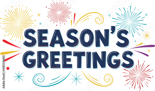 Season's Greetings celebration with fireworks display. Holiday greetings, festive, celebration, decoration, greeting, happy, card, party