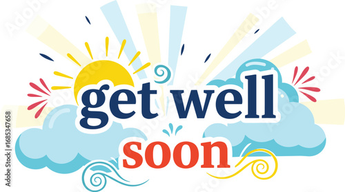 Get well soon graphic. Sun, clouds, and cheerful design for recovery wishes. Healing, health, support, care, card, message, positive, wellbeing.