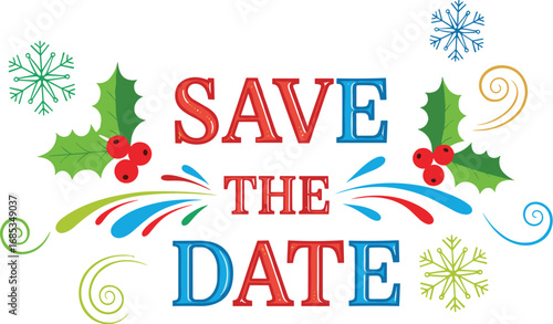 Festive save the date design. Holiday celebration, colorful graphic elements, party invitation, winter holiday, Christmas, season's greetings, event reminder.