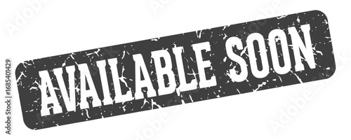 available soon rectangular sign. available soon stamp