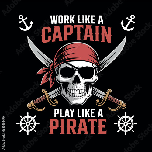 Skull with pirate bandana and swords work like a captain play like a pirate