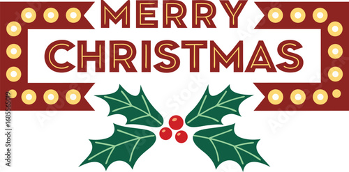 Retro marquee sign with holly and berries wishing merry christmas