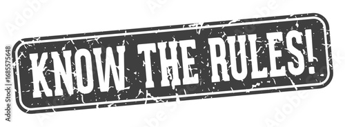 know the rules rectangular sign. know the rules stamp