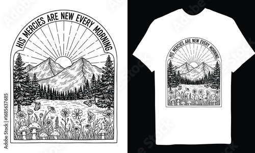 Christian Nature T-Shirt Design – "His Mercies Are New Every Morning" Bible Quote with Mountain and Forest Illustration

