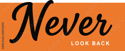 Never Look Back" Motivational Quote – Minimalist Design