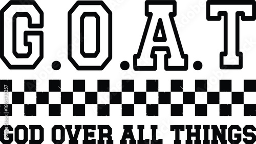 G.O.A.T God Over All Things
