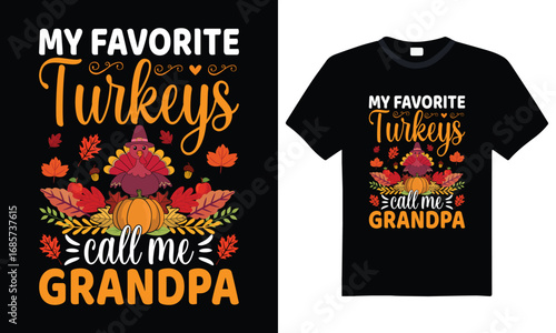 My Favorite Turkeys Call Me Grandpa – Funny Thanksgiving Turkey T-Shirt Design for Holiday Gift, Cute Autumn Apparel