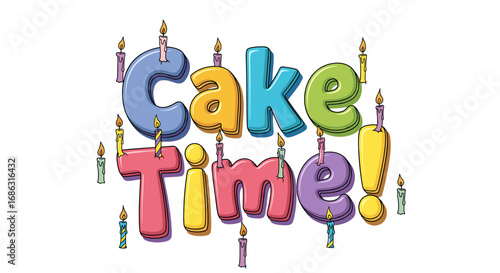 Colorful "Cake Time!" text with lit candles, celebrating a joyful occasion.