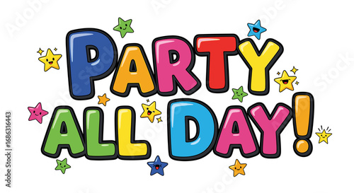 Colorful cartoon text "PARTY ALL DAY!" surrounded by stars, creating a festive and celebratory design.