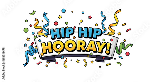 Colorful illustration displaying "HIP-HIP HOORAY!" text with festive confetti and streamers, celebrating.