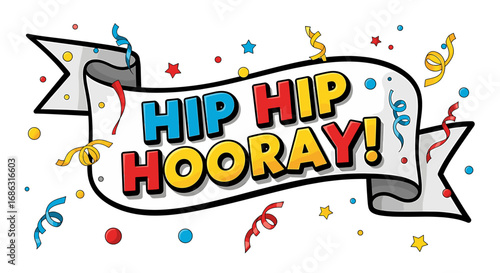 A celebratory banner with the words "Hip Hip Hooray!" in a comic book style, surrounded by confetti and streamers.