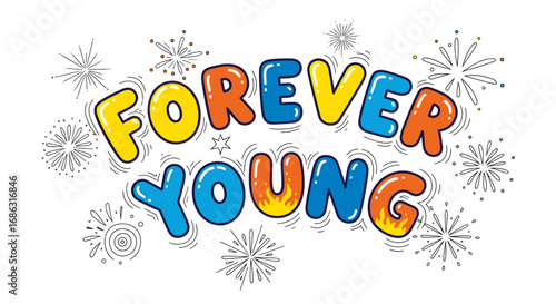 Colorful graphic design featuring the phrase "Forever Young" with cartoonish lettering and fireworks.