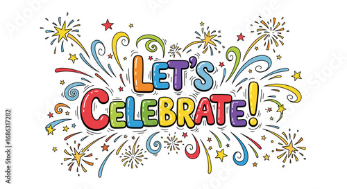 A vibrant illustration proclaims "Let's Celebrate!" surrounded by colorful fireworks and swirling designs.