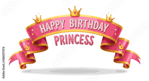 A pink ribbon banner with gold trim and crowns displays "Happy Birthday Princess" in a celebratory design.