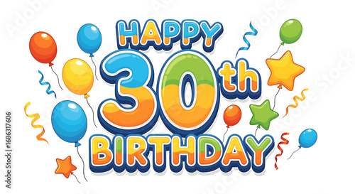Colorful "Happy 30th Birthday" greeting with balloons and stars.