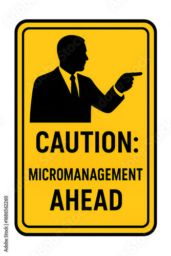 Warning sign alerts to micromanagement ahead with a pointing man silhouette, perfect for business or HR content.
