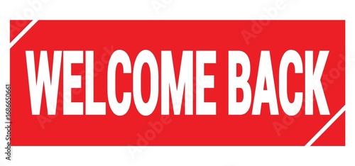 WELCOME BACK text written on red stamp sign.