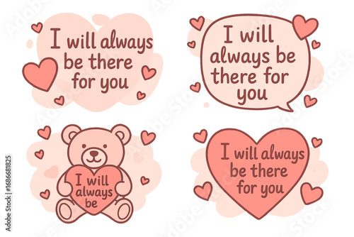 Romantic "I Will Always Be There for You" Quote Collection with Pink Hearts and Cute Teddy Bear, Valentine Love Vector Set, Heart-Shaped Speech Bubbles, Transparent Background