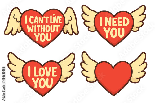 Romantic Heart Quotes with Wings, I Can’t Live Without You, I Need You, I Love You, Love Symbols, Cartoon Vector Illustrations with Transparent Background, Set of 4