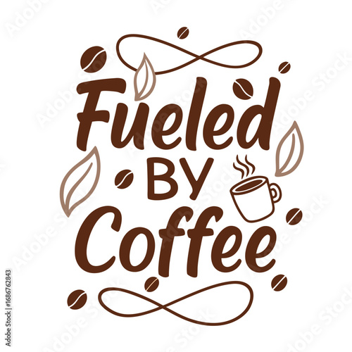 Fueled by Coffee, Typography T-Shirt Design