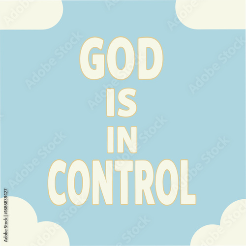 God Is In Control Motivational Typography