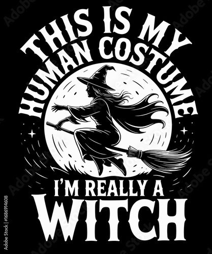 Retro This is My Human Costume I'm Really A Witch Funny Halloween