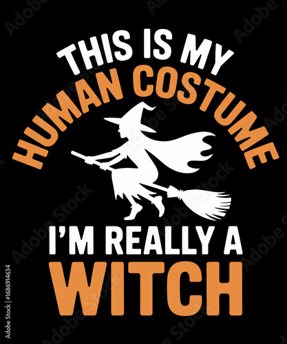 This is My Human Costume I'm Really A Witch Funny Halloween