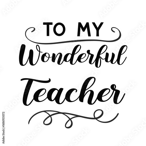 Vector art of to my wonderful teacher, a beautiful calligraphy quote