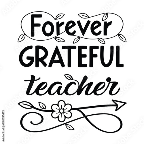 Vector art of forever grateful teacher text with decorative elements and flower