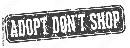 adopt don't shop rectangular sign. adopt don't shop stamp