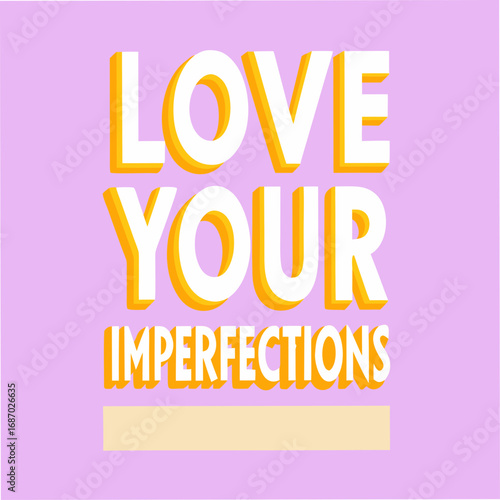 love your imperfections motivational typography
