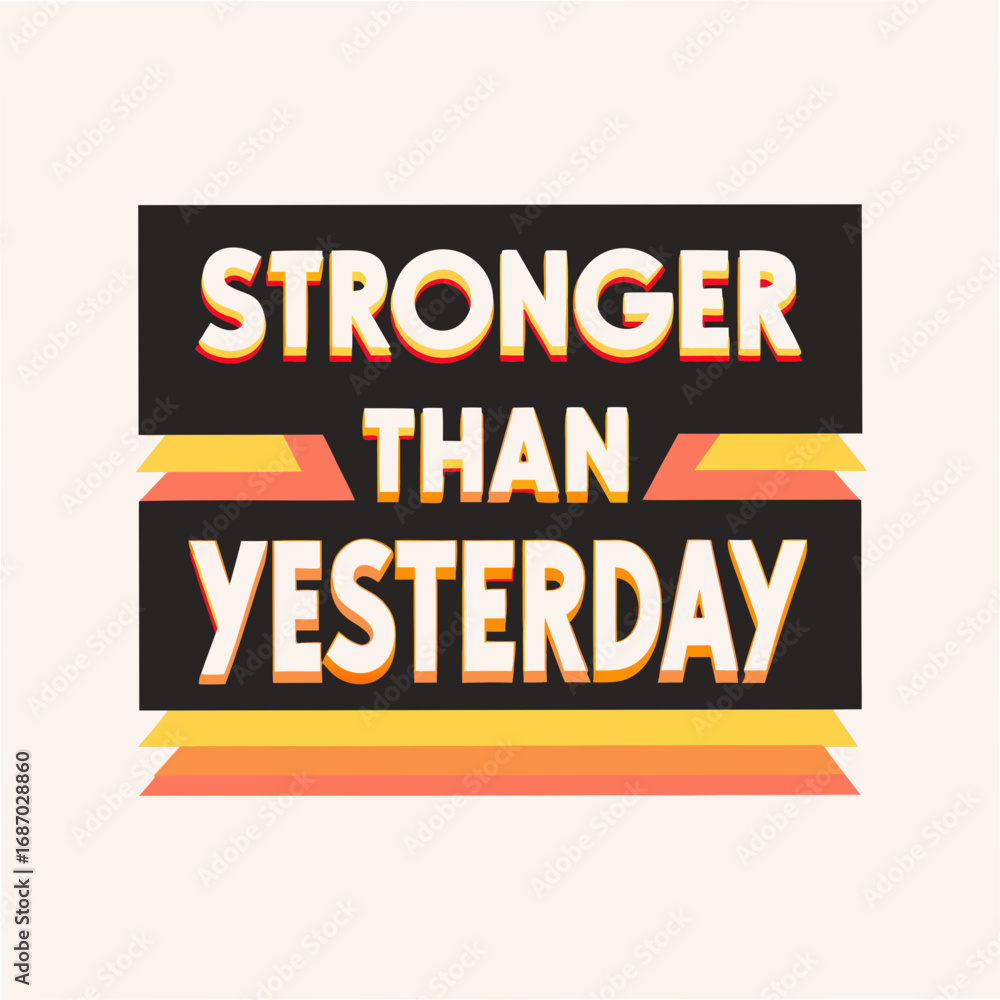 Fototapeta premium stronger than yesterday motivational typography