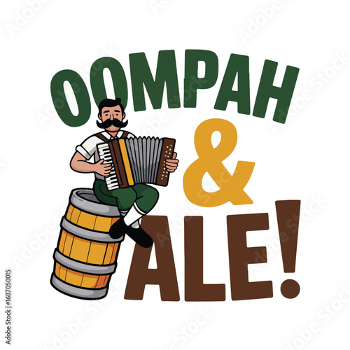 Oktoberfest and halloween theme man with mustache playing accordion sitting on a barrel with oompah and ale text tshirt design