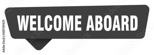 welcome aboard black sign isolated on transpatent background. welcome aboard sticker