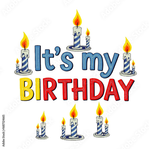 It's my birthday graphic with candles and colorful text.