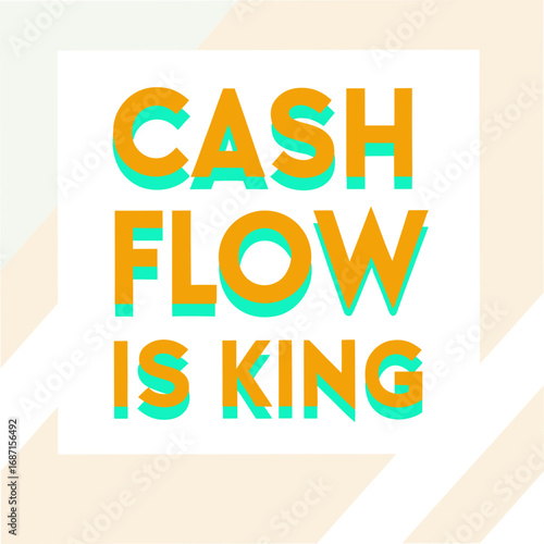 Cash Flow is King Motivational Typography
