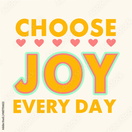 Choose Joy Every Day Motivational Typography
