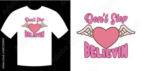 Don't Stop Believin' T-Shirt Design with Heart and Wings