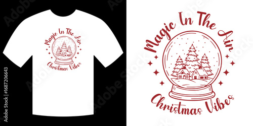 Magic in the Air Christmas Vibes Snow Globe T-Shirt Design