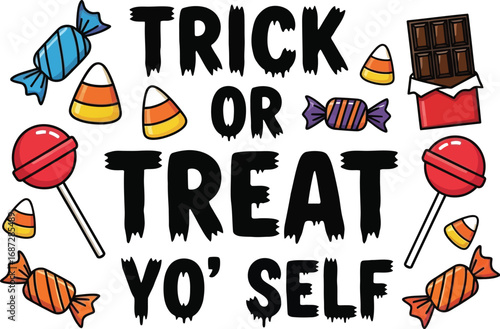 Celebrate halloween with trick or treat yo' self surrounded by candy and chocolate