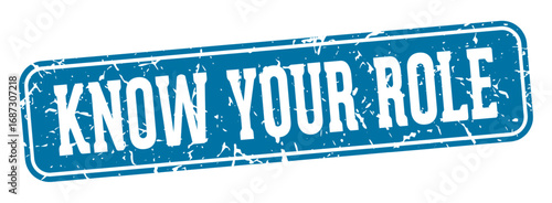 know your role rectangular sign. know your role stamp