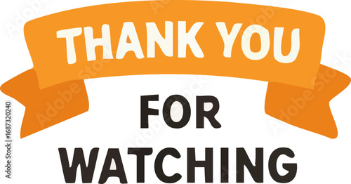 Orange ribbon with 'Thank You For Watching' message.