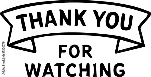 Simple black and white thank you for watching message.